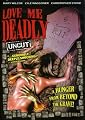 Love Me Deadly
