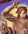 Michelangelo: The Frescoes of the Sistine Chapel