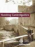 Vanishing Cambridgeshire (Illustrated History)