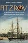 FitzRoy: The Remarkable Story of Darwin's Captain and the Invention of the Weather Forecast