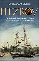 FitzRoy: The Remarkable Story of Darwin's Captain and the Invention of the Weather Forecast