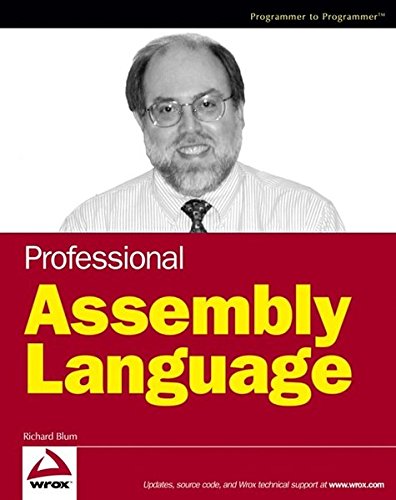 Professional Assembly Language, by Richard Blum Professional Assembly Language, by Richard Blum