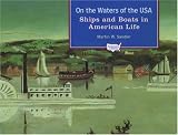 Shipping Operation Books item: On the Waters of the USA: Ships and Boats in American Life (Transportation in America)