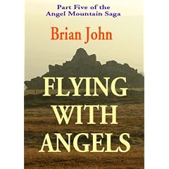 Flying with Angels (Vol 5 of the Angel Mountain Saga)