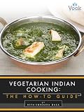  : Vegetarian Indian Cooking: The How-To Guide