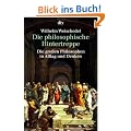 Die philosophische Hintertreppe: Die gro�en Philosophen in Alltag und Denken