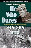 He Who Dares: Recollections of Service in the SAS, SBS and MI5 (Special Warfare Series)
