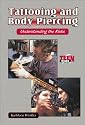 Tattooing and Body Piercing: Understanding the Risks (Teen Issues)
