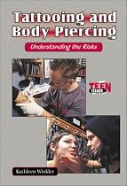 Tattooing and Body Piercing: Understanding the Risks (Teen Issues)