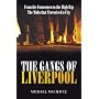 The Gangs of Liverpool: From the Cornermen to the High Rip: Street Gangs in Victorian Liverpool