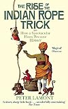 The rise of the Indian rope trick : how a spectacular hoax became history