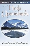 Wisdom Teachings from the Hindu Upanishads