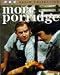 More Porridge: Starring Ronnie Barker & Richard Beckinsale (BBC Radio Collection) More Porridge: Starring Ronnie Barker & Richard Beckinsale (BBC Radio Collection)