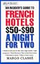 Hello France! An Insider's Guide to French Hotels $50 to $90 a Night for Two (Hello! Budget Hotel Guides)