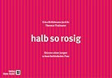 halb so rosig - Skizzen einer jungen schwerbehinderten Frau - Erica Br&uuml;hlmann-Jecklin, Therese Thalmann, Erica Br&uuml;hlmann- Jecklin