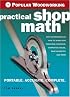 Popular Woodworking Practical Shop Math (Popular Woodworking)