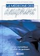La M�decine des dauphins : Leur merveilleux programme de gu�rison
