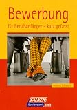 Produkt-Bild: Bewerbung f&uuml;r Berufsanf&auml;nger, kurz gefasst.