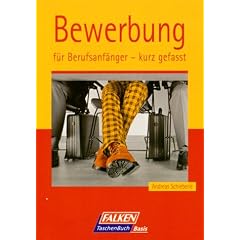 Bewerbung f�r Berufsanf�nger, kurz gefasst.