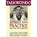 Taekwondo Spirit and Practice: Beyond Self-Defense