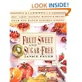 Fruit-sweet and Sugar-free: Prize-winning Pies, Cakes, Pastries, Muffins and Breads from the Ranch Kitchen Bakery (Healing Arts Press)
