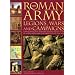 The Roman Army: Legions, Wars and Campaigns: A Military History of the World's First Superpower From the Rise of the Republic and the Might of the Empire to the Fall of the West