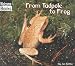 From Tadpole to Frog (Welcome Books: How Things Grow)
