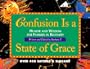 Confusion Is a State of Grace: Humor and Wisdom for Families in Recovery
