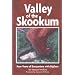 Valley of the Skookum: Four Years of Encounters With Bigfoot