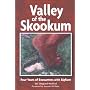 Valley of the Skookum: Four Years of Encounters With Bigfoot