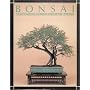 Bonsai: The Art of Growing and Keeping Miniature Trees