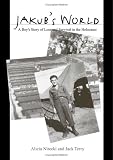 Jakub s World: A Boy s Story of Loss and Survival in the Holocaust