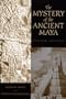 Mystery of the Ancient Maya, The: Revised edition