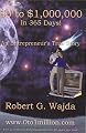 $0 to $1,000,000 in 365 Days!: An Entrepreneur's True Story