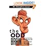 The Odd Brain: Mysteries of Our Weird and Wonderful Brains Explained