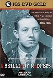 American Experience: A Brilliant Madness