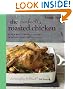 The Perfectly Roasted Chicken: 20 New Ways to Roast Plus a Host of Salads, Soups, Pastas, and More