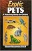 Exotic Pets: A Veterinary Guide for Owners
