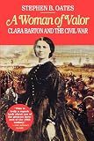 Woman of Valor: Clara Barton and the Civil War