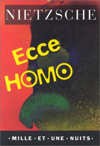 Ecce Homo: Comment on devient ce que l'on est