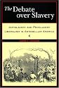 Debate over Slavery: Antislavery and Proslavery Liberalism in the Antebellum America