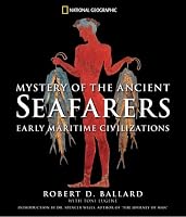 Mystery of the Ancient Seafarers: Ancient Maritime Civilzation