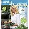 Sandra Lee Semi-Homemade Grilling