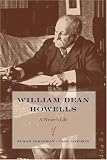 William Dean Howells: A Writer`s Life