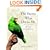 The Parrot Who Owns Me: The Story of a Relationship