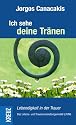 Ich sehe deine Tr&auml;nen: Lebendigkeit in der Trauer