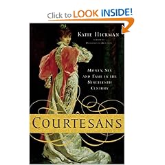 Courtesans: Money, Sex and Fame in the Nineteenth Century