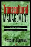 Transcultural Management: A New Approach for Global Organizations (Jossey Bass Business and Management Series)