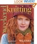 Weekend Knitting: 50 Unique Projects and Ideas