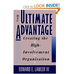 The Ultimate Advantage: Creating the Competitive High-involvement Organization (Joint Publication in the Jossey-Bass Management Series and t)